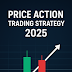 Price Action Trading Strategy: Master the Art of Reading Charts in 2025