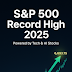 S&P 500 Hits Record High: What’s Driving the Surge & What Investors Should Know