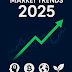 Top Market Trends in 2025: What Every Trader & Investor Needs to Know