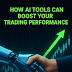 How AI Tools Can Boost Your Trading Performance in 2025
