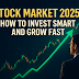 Stock Market 2025 – How to Invest Smart and Grow Fast